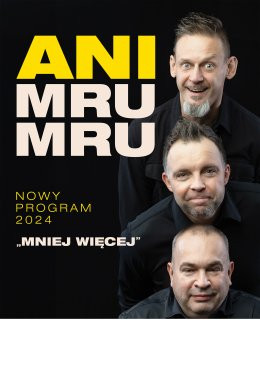 Gliwice Wydarzenie Kabaret Kabaret Ani Mru Mru: najnowszy program - Mniej więcej