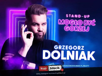 Gliwice Wydarzenie Stand-up Grzegorz Dolniak stand-up "Mogło być gorzej"