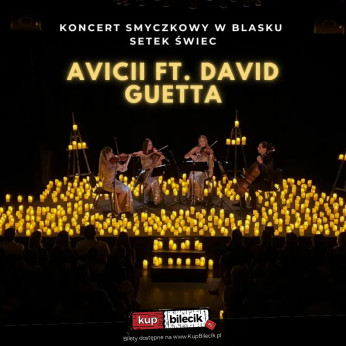 Gliwice Wydarzenie Koncert Koncert przy świecach: Avicii & David Guetta