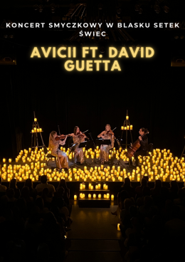 Gliwice Wydarzenie Koncert Koncert przy świecach: Avicii & David Guetta