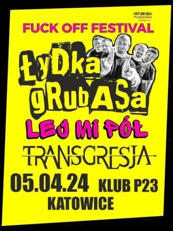 Zabrze Wydarzenie Koncert FUCK OFF FESTIVAL - Łydka Grubasa, Transgresja, Pull The Wire